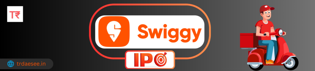 Swiggy Limited IPO (Swiggy IPO) Detail